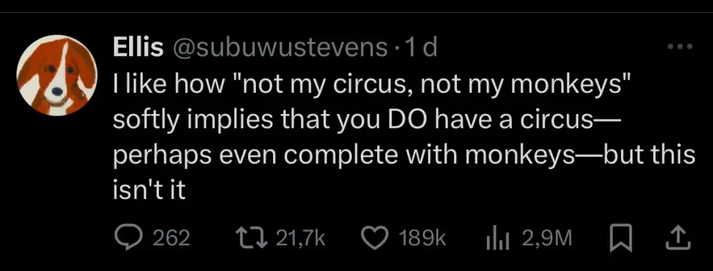 that is my circus and those are my monkeys